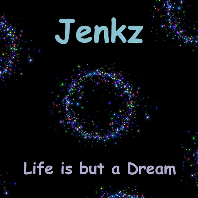 Life Is but a Dream - Album by Jenkz | Spotify