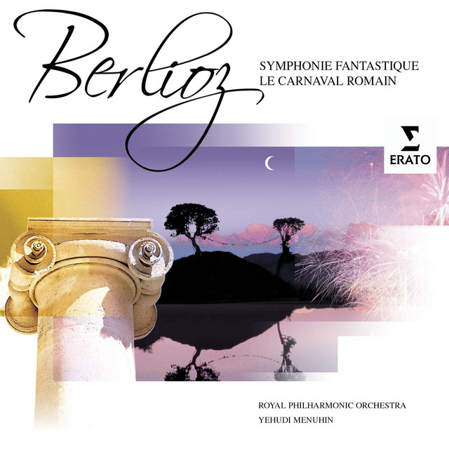 Berlioz: Symphonie Fantastique & Le Carnaval Romain