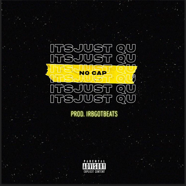 No Cap Song And Lyrics By Itsjust Qu Spotify