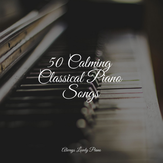 50 Calming Classical Piano Songs - Album by Exam Study Classical Music ...