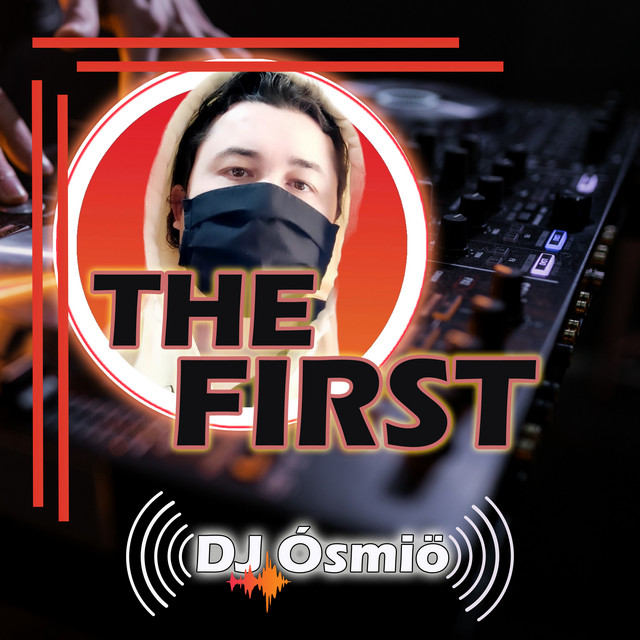 The First - Album by DJ Ósmiö | Spotify