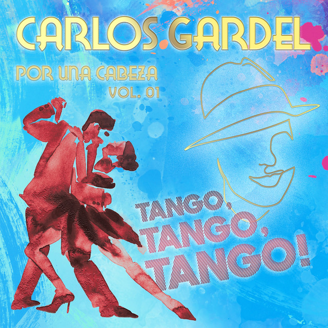 Por Una Cabeza: Carlos Gardel and the Tango Masters Vol. 01 cover