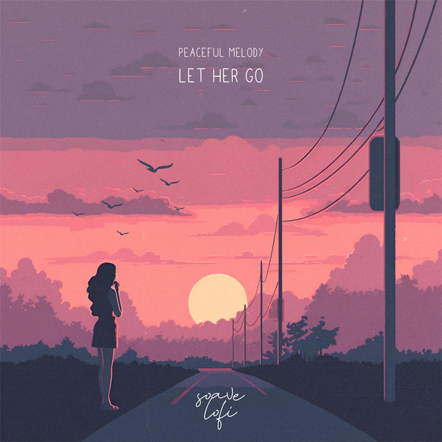 Let Her Go - Single by Peaceful Melody | Spotify