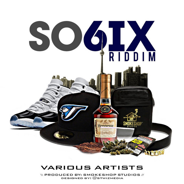 So 6ix Riddim - Compilation by Various Artists | Spotify