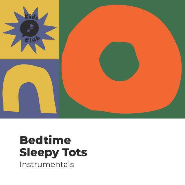 Bedtime Sleepy Tots Instrumentals - Album by Bedtime Lullabies | Spotify