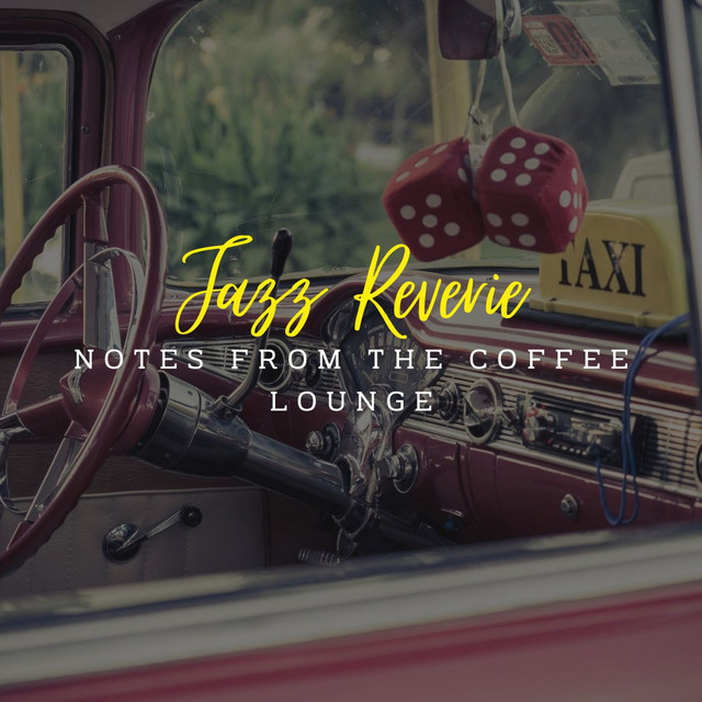 Jazz Reverie: Notes from the Coffee Lounge - Album by Cafe Smooth Jazz ...