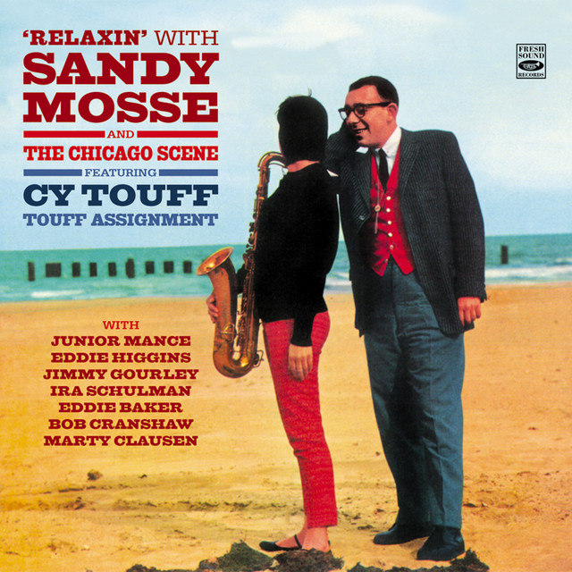 Relaxin' with Sandy Mosse and the Chicago Scene (feat. Cy Touff). "Touff Assignment"
