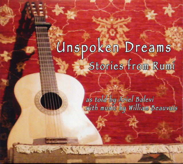 Unspoken Dreams - Stories from Rumi (as told by Ariel Balevi, with music by William Beauvais) cover