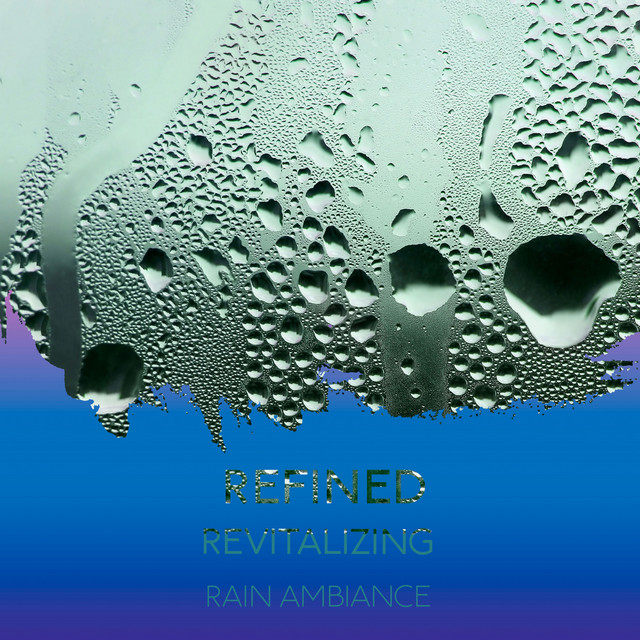 Refined Revitalizing Rain Ambiance cover art
