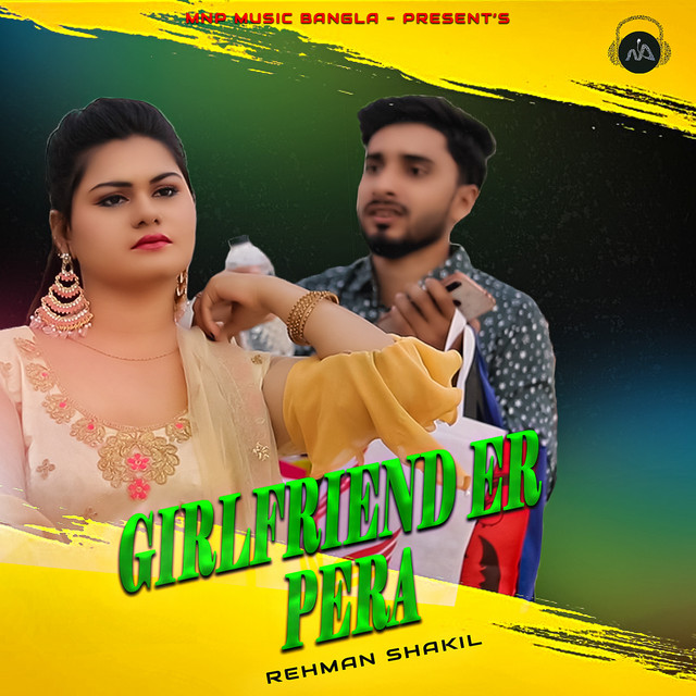 Girlfriend Er Pera - Single by REHMAN SHAKIL | Spotify