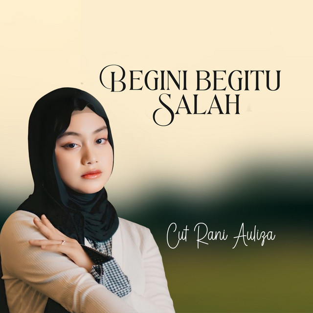 Begini Begitu Salah - Single by Cut Rani Auliza | Spotify