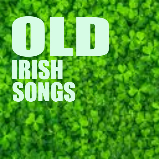 Old Irish Songs Compilation By Various Artists Spotify