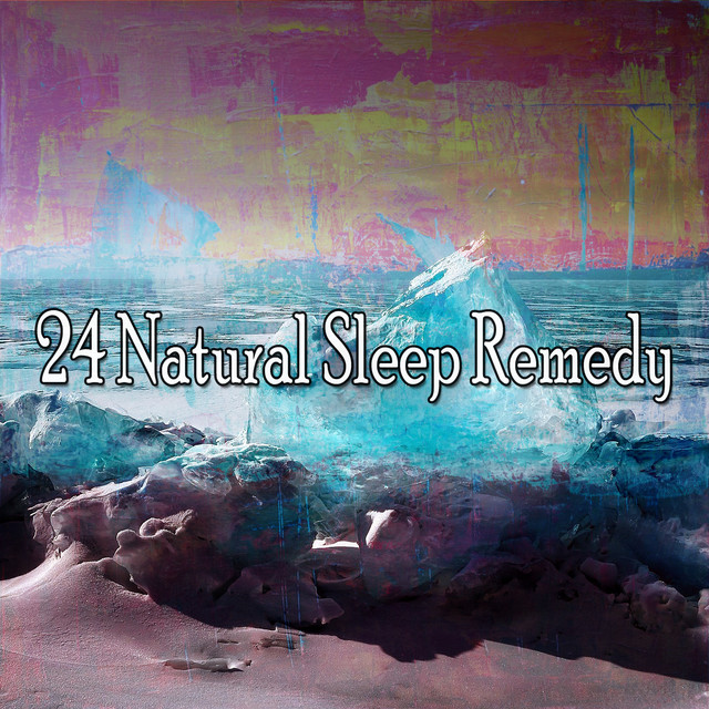 24 Natural Sleep Remedy - Album by Sounds of Nature Noise | Spotify
