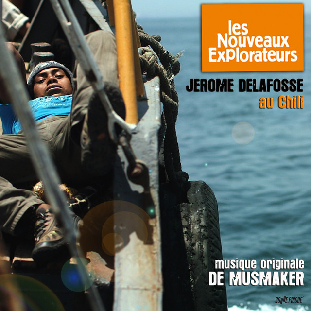 Les nouveaux explorateurs: Jérome Delafosse au Chili (Musique originale du film) cover art