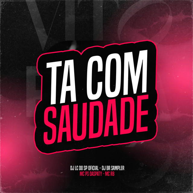 TA COM SAUDADE
