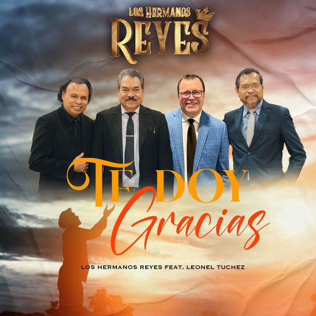 Te Doy Gracias - Single by Los Hermanos Reyes | Spotify