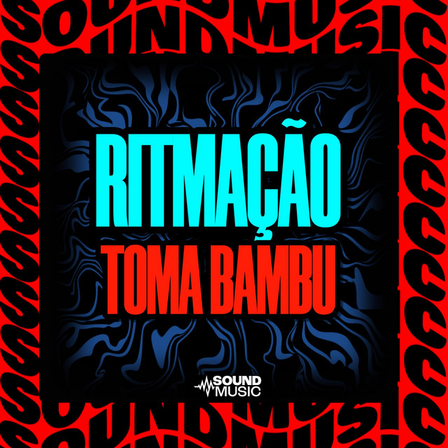 RITMAÇÃO TOMA BAMBU
