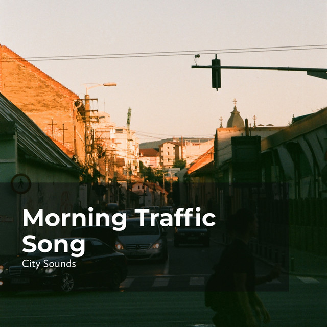 Morning Traffic Song - Album by City Sounds | Spotify