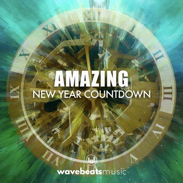 Amazing New Year Countdown - Single by WavebeatsMusic | Spotify