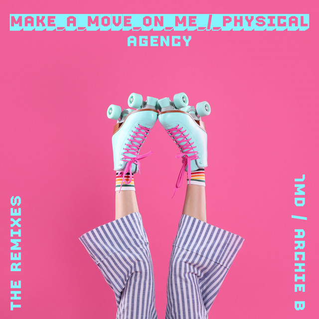 Make A Move On Me / Physical - Archie B Remix