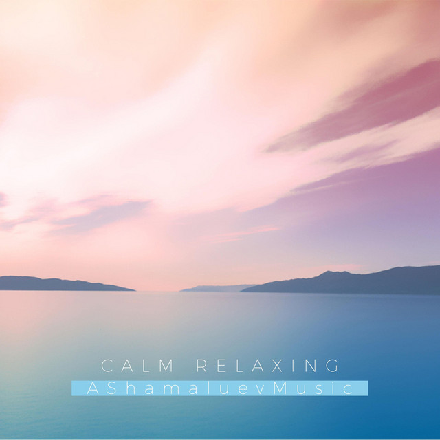 Обкладинка: Calm Relaxing — AShamaluevMusic