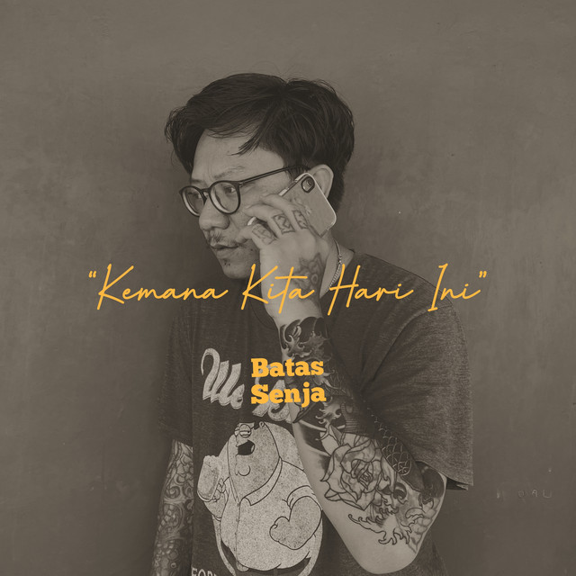 Batas Senja - Kemana Kita Hari Ini