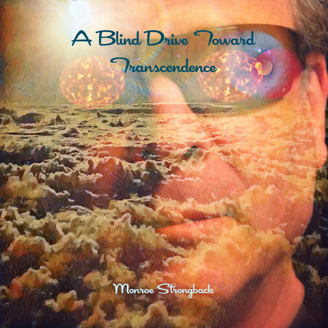 A Blind Drive Toward Transcendence