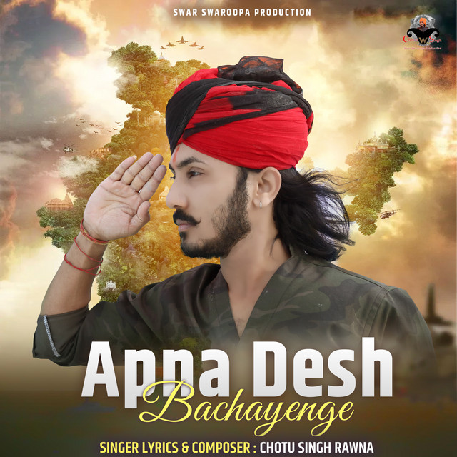 Apna Desh Bachayenge by Chotu Singh Rawna