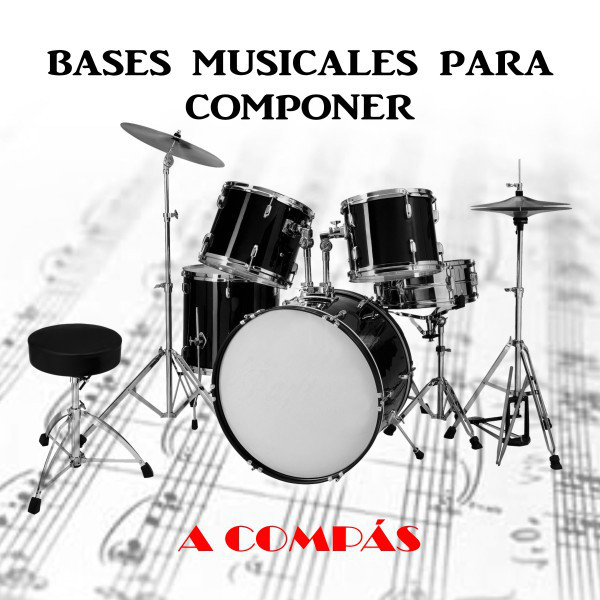 Bases Musicales para Componer - Single by A Compás | Spotify