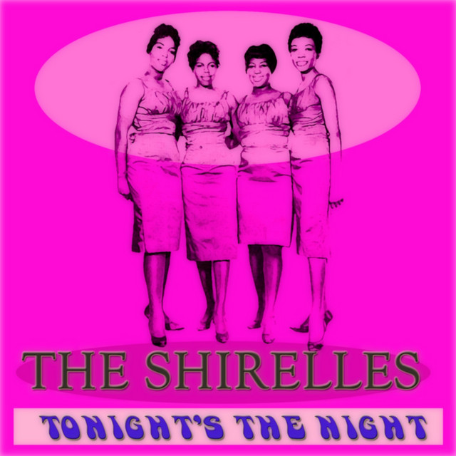 Tonight's the Night (First Album) - Album by The Shirelles | Spotify