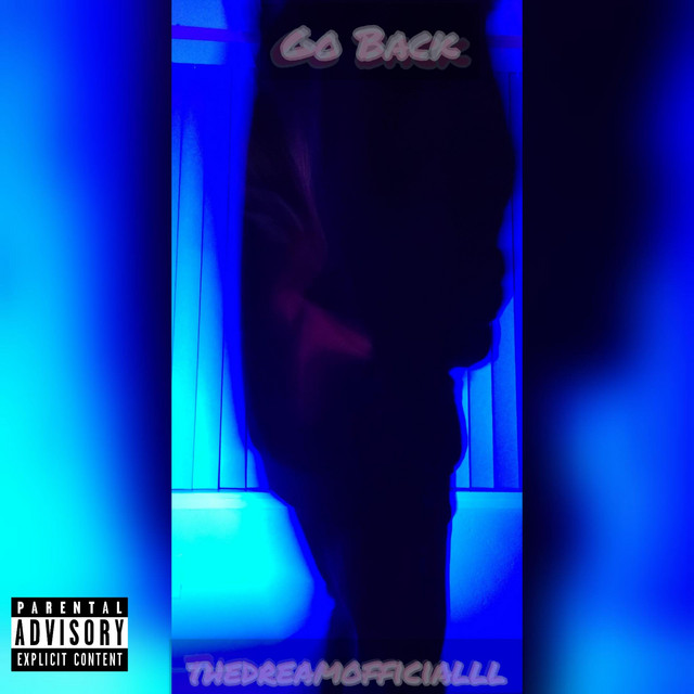 Go Back - Single by thedreamofficialll | Spotify