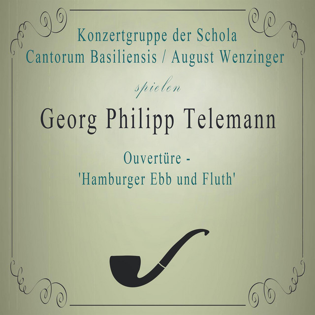 Konzertgruppe der Schola Cantorum Basiliensis / August Wenzinger spielen: Georg Philipp Telemann: Ouvertüre - 'Hamburger Ebb und Fluth' cover art