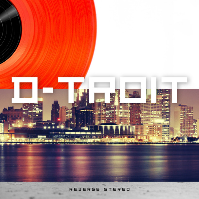 Reverse Stereo – D-troit