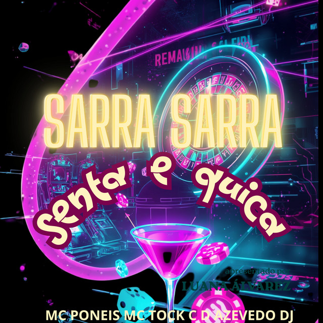 Sarra Sarra Senta e Quica