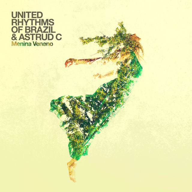 United Rhythm And Pop Music Reference: Menina Veneno Single By United Rhythms Of Brazil