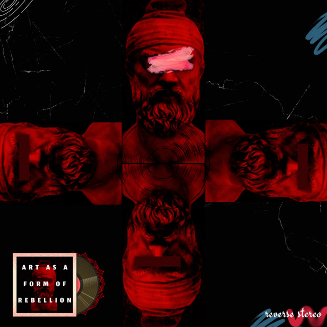 Reverse Stereo – Art as a Form of Rebellion