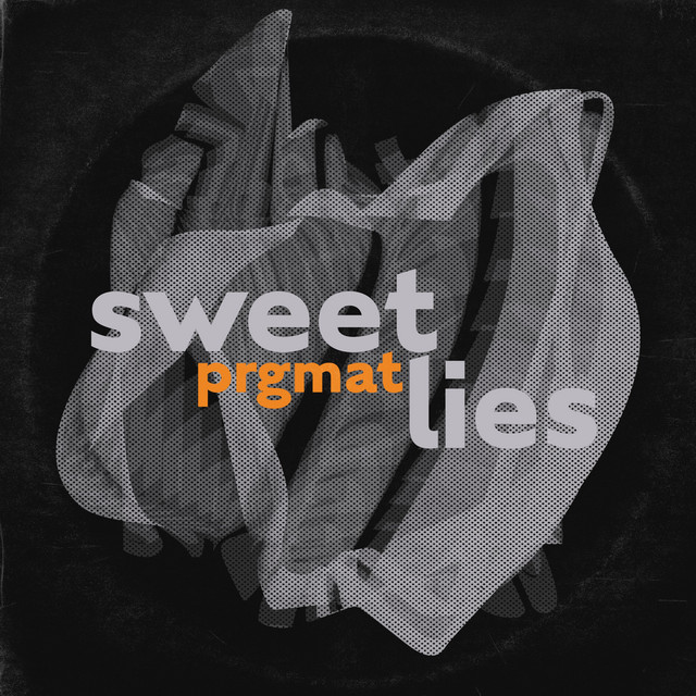 PRGMAT – Sweet Lies