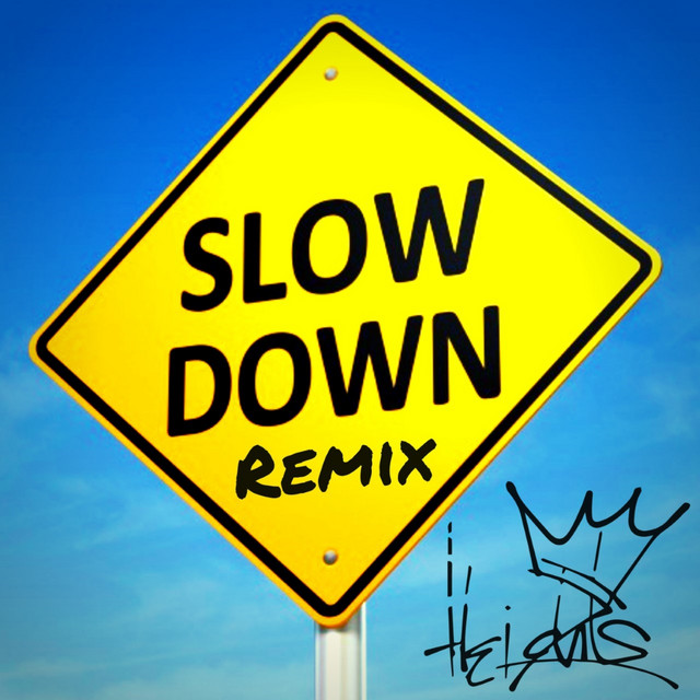 Slow Down - Remix