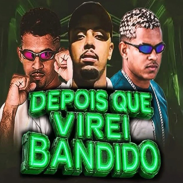 Depois Que Virei Bandido