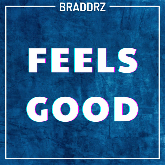 Feels Good - Single by Braddrz | Spotify