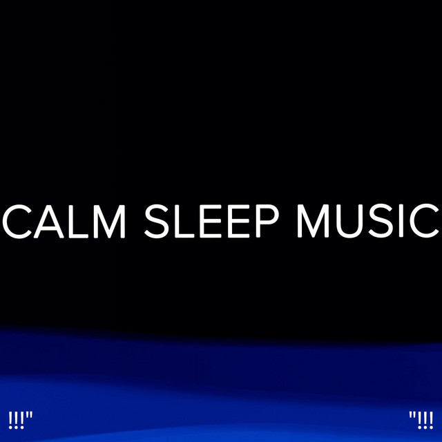 Calm Sleep Music "!!! - Album by Study Alpha Waves | Spotify