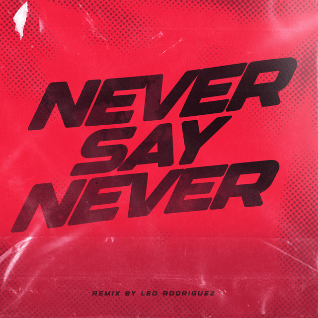 Never Say Never - Cachengue