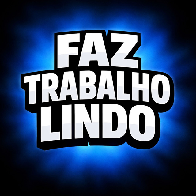 FAZ TRABALHO LINDO