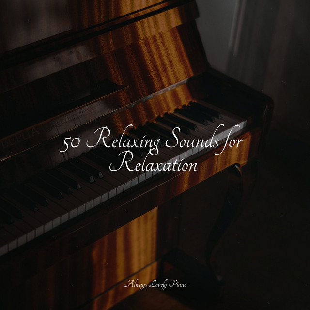 50 Relaxing Sounds for Relaxation - Album by Chakra Balancing Sound ...