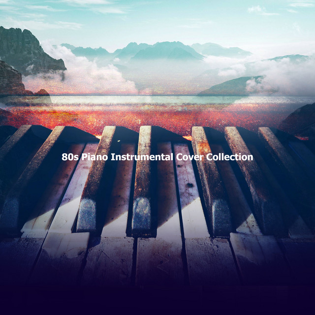80s Piano Instrumental Cover Collection ! ! ! ! - Album by 80s Super ...