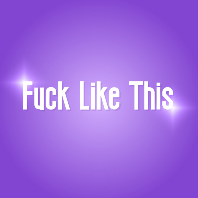 Fuck Like This song and lyrics by Uncuntfortable Divas, Brendino