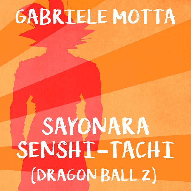 Sayonara Senshi-Tachi - From "Dragon Ball Z"