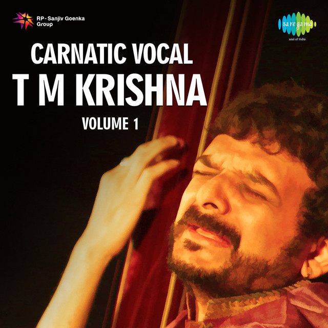 Carnatic Vocal T M Krishna,Vol. 1 cover art