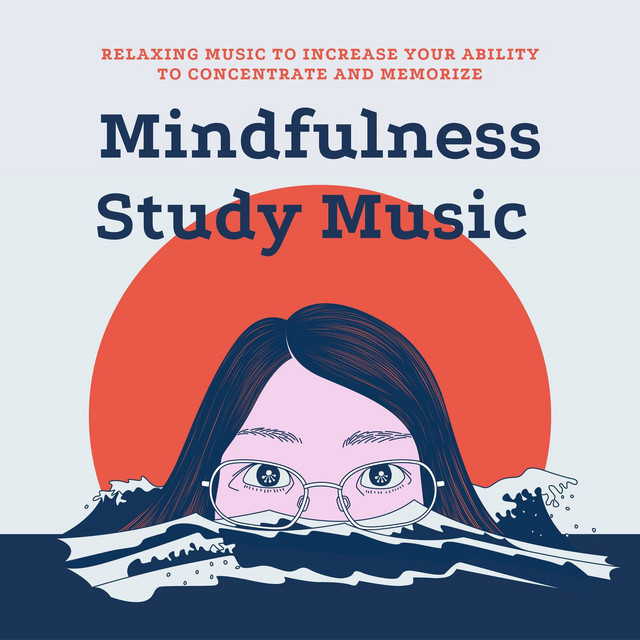 Mindfulness Study Music: Relaxing Music to Increase your Ability to Concentrate and Memorize cover art