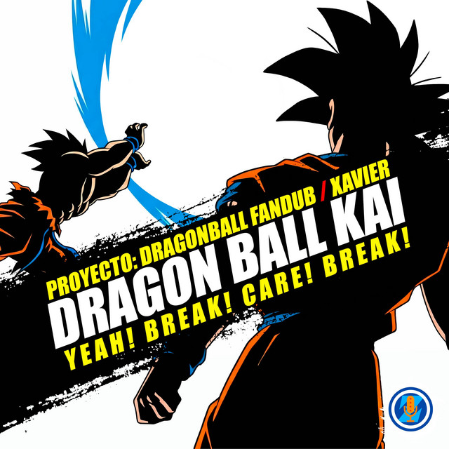 Yeah! Break! Care! Break! (From "Dragon Ball Kai")
